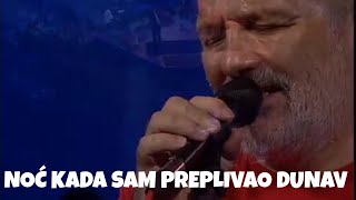 Djordje Balasevic  Noc kada sam preplivao Dunav  Live [upl. by Pulchi]