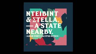 NTEIBINT amp Stella  A State Nearby Adam Port Calypso Remix [upl. by Kyle]