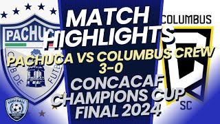 Pachuca vs Columbus Crew 30  Match Highlights  CONCACAF Champions Cup Final 2024 [upl. by Mongeau]