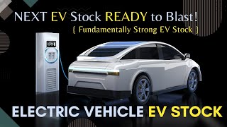 NEXT EV Stock READY to Blast  Electric Vehicle EV Stock  Fundamentally Strong EV Stock Analysis [upl. by Nelleoj]