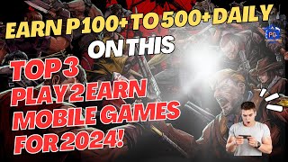 2024 TOP 3  PLAY TO EARN  MOBILE PHONE GAMES  WITH GOOD EARNINGS PALDO SA MOBILE GAMES [upl. by Mansur]