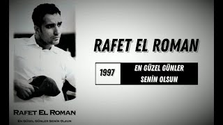 Rafet El Roman  En Güzel Günler Senin Olsun Full Albüm 90lar [upl. by Maon421]