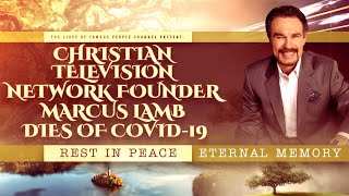 Christian Television Network Founder Marcus Lamb Dies Of COVID19 [upl. by Dre]