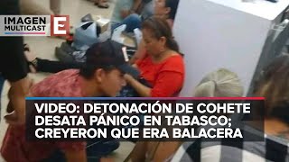 Detonación de cohete desata pánico en Tabasco  Resumen Nacional [upl. by Porta]