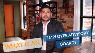 What is an Employee Advisory Board [upl. by Nawk337]