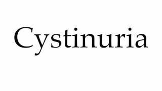 How to Pronounce Cystinuria [upl. by Enairda]