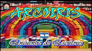 ARCOIRIS  Encuentro de Escritores argentinos 3 obras seleccionadas para Adultos Voces humanas [upl. by Yejus]