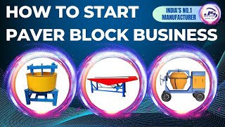 HOW TO START PAVER BLOCK BUSINESS  HOW TO START INTERLOCKING BLOCK BUSINESS  TILE MACHINERY [upl. by Valorie180]