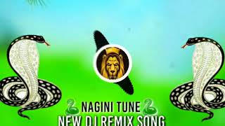 🐍NAGINI🐍TUNE NEW DJ REMIX SONG🎵🎵🎵🎵 [upl. by Eire]