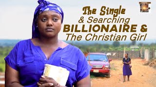 The Single amp Searching Billionaire ampThe Christian Girl Nigerian Movies [upl. by Ahsyekal227]