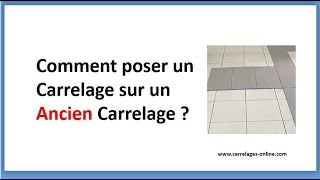 Comment poser un Carrelage sur un Ancien Carrelage [upl. by Col645]