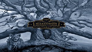 MASTODON quotHUSHED AND GRIMquot FULL ALBUM HD [upl. by Farnham]