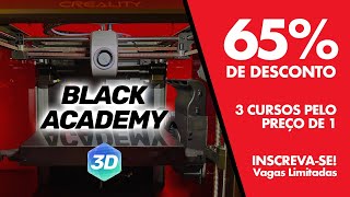 🔥 BLACK ACADEMY 65 OFF  3 Cursos Pelo preço de um Impressão 3D Modealgem e Resina [upl. by Sears]