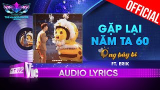 Gặp Lại Năm Ta 60  Ong Bây Bi  The Masked Singer Vietnam 2023 Audio Lyric [upl. by Haleemaj986]