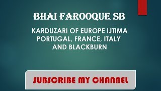 BHAI FAROOQUE SBEUROPE KI KARGUZARI PORTUGAL FRANCE ITALY AND BLAKBURN [upl. by Sucramrej]