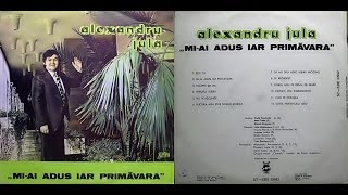 Alexandru Jula ‎ Miai adus iar primăvara  ALBUM  1986 [upl. by Lianna784]