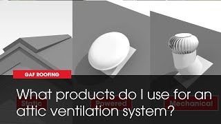 How to Select Products for Your Attic Ventilation System  GAF Roofing [upl. by Annasiul]