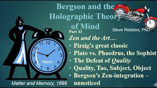 Bergsons Holographic Theory  33  Zen and the Art of Motorcycle Maintenance [upl. by Eive]