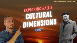 HALLS CULTURAL DIMENSIONS 12 High vs Low Context Cultures  More than English Podcast 007 [upl. by Slack866]