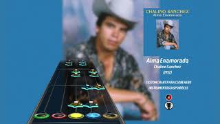 Chalino Sanchez  Alma Enamorada Clone hero [upl. by Mayce]