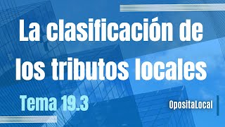 Clasificación de los tributos locales [upl. by Bindman]