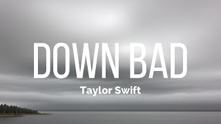 Taylor Swift  Down Bad Lyrics  Feel The Music [upl. by Bleier219]