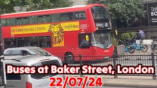 Buses at Baker Street London  220724 [upl. by Nanda]