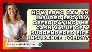 How Long Can An Insurer Legally Defer Paying The Cash Value Of A Surrendered Life Insurance Policy [upl. by Alaehs]