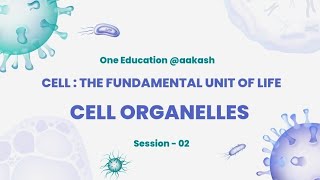 Session 02  BIOLOGY  The Fundamental Unit of Life  Cell  CBSE  Grade 09   Live [upl. by Nuawaj949]