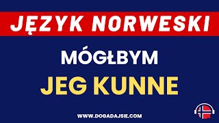 🇳🇴Język norweski Jeg kunne  Mógłbym  Czsownik modalny w czasie przeszłym  wwwdogadajsiecom [upl. by Herrick530]