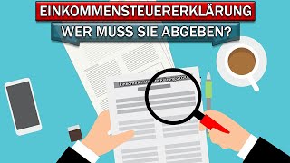 Wer muss eine Einkommensteuererklärung abgeben ausführliche Version [upl. by Schilt]