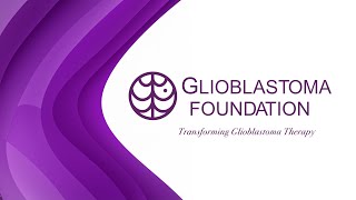 Glioblastoma Foundation [upl. by Oalsecnew]