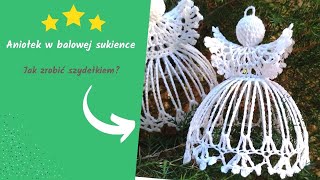 BajeryEliszydełkowanie Aniołek W Balowej Sukience Na Choinke Christmas tree decorations tutorial [upl. by Annaig79]