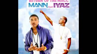 Mann feat Iyaz  Return of the Macc HIGH QUALITY [upl. by Charis]