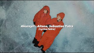 Aitana Sebastián Yatra  Akureyri  LyricsLetra [upl. by Arelus]