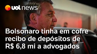 Bolsonaro tinha em cofre recibo de depósitos de R 68 milhões a advogados [upl. by Iahs913]