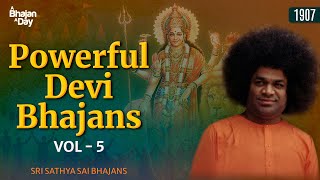 1907  Powerful Devi Bhajans Vol  5  Sri Sathya Sai Bhajans [upl. by Abraham]