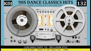 90s Hits dance Classix Mix Club Dance Party KDJ 132ReUp [upl. by Sammons]