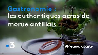 Gastronomie  les authentiques acras de morue antillais  Météo à la carte [upl. by Gabriella]