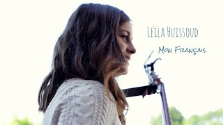 Leïla Huissoud  Mon Français Clip Officiel [upl. by Nilya]