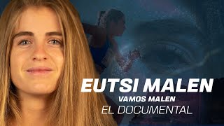 DOCUMENTAL TRAIL EUTSI MALEN VAMOS MALEN [upl. by Egduj]