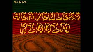 HEAVENLESS RIDDIM Mix BY Byha  The BEST Riddim Track [upl. by Nevai]