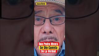 Don Pedro Rivera Se Dio Cuenta De La Verdad shorts viralvideo [upl. by Caren401]