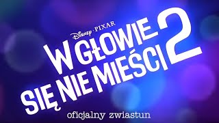 W Głowie Się Nie Mieści 2  Zwiastun Filmu  PL [upl. by Nyrhtak]