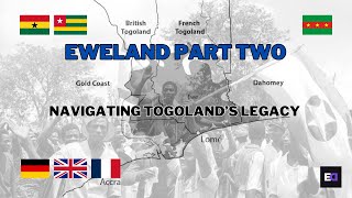 Eweland Part Two Navigating Togolands Legacy [upl. by Ilrak]