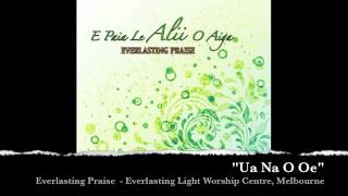 Everlasting Praise  Ua na o Oe [upl. by Aikat258]