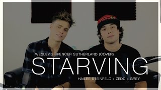 Starving  Hailee Steinfeld Zedd Grey Wesley x Spencer Sutherland Cover [upl. by Naliorf158]