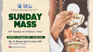 800 AM  18TH SUNDAY IN ORDINARY TIME  04 AUGUST 2024 FR ROONEY JOHN G UNDAR SDB [upl. by Settera]