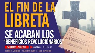 Karlitomadrid Programa de hoy 22 de DIC Fin de la Libreta de Racionamiento en Cuba [upl. by Koetke]