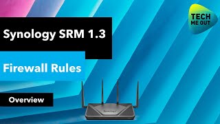 Synology SRM 13 Firewall Rules Overview [upl. by Ardelia93]